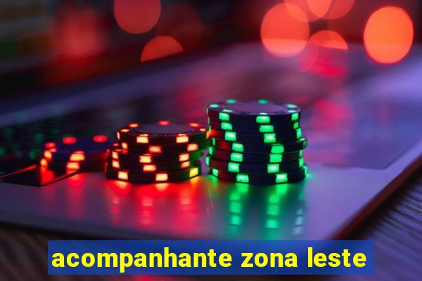 acompanhante zona leste